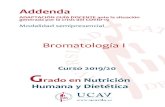 Bromatología I - UCAVILA · 2020. 5. 11. · Bromatología I Curso 2019/20 G rado en Nutrición Humana y Dietética Addenda . ADAPTACIÓN GUÍA DOCENTE ante la situación generada