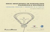 IDEAS EDUCATIVAS EN PERSPECTIVA FILOSÓFICA E HISTÓRICA · 2019. 5. 13. · Jon Ielmo aldar Ideas educativas en perspectiva filosófica e histórica ISBN: 978-84-948270-8-2 Sesión