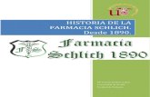 HISTORIA DE LA FARMACIA SCHLICH. Desde 1980. · farmacia y permitirme indagar sobre su historia, en especial al Dr. Luigi por cederme documentos de gran valía para este trabajo,