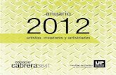 1 anuario 2012 · 2014. 7. 16. · Anuario 2012 | Espacio Cabrera Andrés Agosin (Viña del Mar, Chile, 1982) Es diseñador gráfico recibido en la UBA. Luego de fundar la Revista
