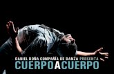 Dossier Cuerpo a cuerpo 3 - Daniel DonaCUERPO A CUERPO es un significativo paso adelante en la evolución artística del bailarín y coreógrafo Daniel Doña donde convierte su cuerpo