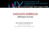 VASCULITIS SISTÉMICAS · Las vasculitis sistémicas constituyen un grupo heterogéneo de síndromes clínicos y patológicos que se caracterizan por inflamación y necrosis de los