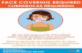 FACE COVERING REQUIRED - San Diego County, California... For latest updates, visit: Para actualizaciones, visite: We are following County of San Diego public health guidelines and