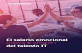 El salario emocional del talento IT - OpenWebinars.net · 2019. 5. 20. · El salario emocional es una práctica que incide directamente en la retención de talento IT, porque ¿quién