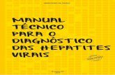 Manual técnico HV - Portal Goiás Digital...Manual Técnico para Diagnóstico das Hepatites Virais resulta da constante busca pelo uso racional dos exames laboratoriais e da necessidade