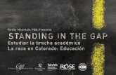 Estudiar la brecha académica La raza en Colorado: Educaciónbento.cdn.pbs.org/hostedbento-prod/filer_public/Race In... · 2015. 11. 18. · En las Escuelas Públicas de Denver existía