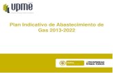 Plan Indicativo de Abastecimiento de Gas 2013-2022...Gas 2013-2022. Unidad de Planeación Minero Energética 20 años Contenido 1. Lineamientos 2. Metodología 3. Oferta y demanda