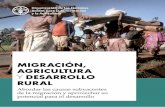 MIGRACIÓN, AGRICULTURA Y DESARROLLO RURAL · 2021. 2. 9. · • La agricultura y el desarrollo rural pueden abordar las causas de la migración tales como la pobreza rural, la inseguridad