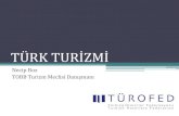 TÜRK TURİZMİ - SESRIC · 2019. 4. 30. · turizmi; özellikle Muğla ve Antalya bandı • Kültür ve alışveriş turizmi olarak İstanbul • Kültürel özellikleri nedeniyle