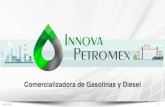 Comercializadora de Gasolinas y Diesel - Innova Petromex · 2020. 7. 29. · • pemex cuenta con infraestructura y capacidad de almacenamiento de gasolinas y diesel por 13,5 mil