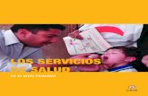 lOs sERVICIOs dE salUd - servicios... · 2011. 6. 6. · En las situaciones de emergencia sanitaria, así como en períodos de estabilidad, restablecer el acceso a los servicios de