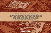 Português Arcaico...POR CAIC moviment linguística são datados os primeiros documentos escritos de que se tem conhe-cimento, nessa língua, e aponta o fenômeno da interpolação