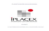 PLANIFICACIÓN EDUCACIONALbiblioteca.esucomex.cl/MED/Planificación educacional.pdf · 2018. 6. 28. · Instituto Profesional Iplacex 4 1.2. Concepción de la Reforma Educacional