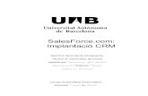 SalesForce.com: Implantació CRM - UAB Barcelona · 2011. 4. 1. · SalesForce.com: Implantació CRM 6 2 Estudi de Viabilitat 2.1 Planificació Com en tot projecte informàtic, per