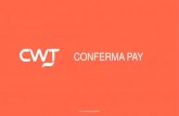 CONFERMA PAY - CWT · Conferma Pay es una aplicación compatible con Iphone y Android donde el viajero recibe - en el momento de confirmarse la reserva –los datos de la misma, así