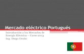 Mercado eléctrico Portugués · Portugués •Presentación – cambios estructurales Portugal •Como país perteneciente a la UE, Portugal debe crear un mercado libre de electricidad.