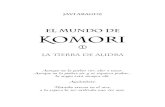 El mundo de Komori · 2007. 11. 18. · Los vampiros empezaron a sentirse poderosos y decidieron batallar con los humanos. Varias especies de quimeras se unie-ron a sus ejércitos,