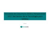 Encuesta de Coyuntura 2016 y Perspectivas 2017 del Sector de … · 2017. 7. 18. · Encuesta de Coyuntura 2016 y Perspectivas 2017 del sector de la Tecnología para Sólidos 1. ¿Es