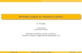Momento angular en mecánica cuántica - Universidad de Sevillapersonales.us.es/.../Cuantica-1819/Tema-momento-angular.pdfMomento angular en mecanica cu´ antica´ A. Prados F´ısica