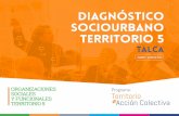 DIAGNÓSTICO SOCIOURBANO TERRITORIO 5 · orientado a mostrar la metodología de trabajo y las distintas actividades realizadas para obtener el Diagnóstico, está organizado en tres