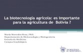 La biotecnología agrícola: es importante para la ... · La Tormenta Perfecta - 2030” Sir John Beddington, Chief Scientific Advisor, UK Government Factores cofluentes: Para el
