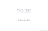 Programare Logica - Introducere în Prologisabela.dramnesc/PL/Curs1_PL.pdf · 2018. 9. 26. · Programare Logic a Introducere ^ n Prolog 25 Septembrie 2018. Cont˘inutul cursului