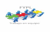 FYPL ek · 2019. 4. 22. · Fainstein Héctor. Es un conjunto de personas que poseen destrezas y conocimientos específicos, que se comprometen y colocan sus competencias en función