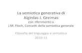 La semiotica generativa di Algirdas J. Greimas generativa...• la semiotica narrativa distingue fra: –intreccio sequenza di unità narrative nell’ordine in cui si presentano nella
