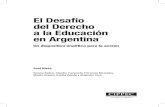 El Desafío del Derecho a la Educación en Argentina - CIPPECnexos.cippec.org/documentos/el_desafio_del_derec.pdfEl Desafío del Derecho a la Educación en Argentina Un dispositivo