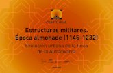 Estructuras militares. Época almohade (1145-1232) · 2020. 11. 16. · almohade en el borde urbano de Granada, en un arrabal dedicado a la actividad agrícola y artesanal que contaba