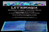 Amigos Letrimagia 3.3 · 2020. 1. 23. · LETRIMAGIA Hacemos magia, creamos libros Escuela para niños y jóvenes que quieran desarrollar su creatividad a través de los libros y