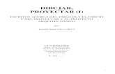 DIBUJAR, PROYECTAR (I) - Archivo Digital UPMoa.upm.es/54899/1/Segui_73_Dibujar_proyectar1.pdf · 2019. 5. 7. · DIBUJAR, PROYECTAR (I) ESCRITOS ACERCA DEL DIBUJAR Y EL DIBUJO ...