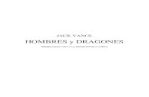JACK VANCE HOMBRES y DRAGONES · 2013. 6. 5. · A los aposentos se entraba a través del estudio, una gran habitación en forma de L con un barroco techo aristado del que colgaban