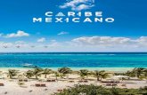 El Caribe Mexicano es una región conformada por los … · 2021. 3. 3. · 2 El Caribe Mexicano es una región conformada por los paradisiacos destinos de Holbox, Isla Mujeres, Costa