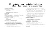 Sistema eléctrico de la carrocería...BE -6 SISTEMA ELÉCTRICO DE LA CARROCERÍA SONIDO Elementos H220 (H210) H260 H280 Potencia nominal Máx. 20W x 2 Máx. 25W x 4 Máx. 20W x 4