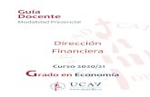 Dirección Financiera - UCAVILA · 2020. 9. 8. · Guía docente de Dirección Financiera. 4 12 . El alumno deberá conocer los aspectos que constituyen la Dirección Financiera de