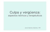 Culpa y vergüenza - Área Salud Badajoz · 2016. 5. 30. · • Cultura de la vergüenza vs cultura de la culpa, en función de socialización de sus miembros promuevan la culpa