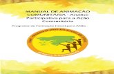 Animação Comunitária APAC manual - UE-PAANE · 2015. 8. 25. · FICHA TÉCNICA Texto: Helena Elias ‘Manual de Animação Comunitária’ Programa de Formação Avançada para