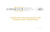 Guía de Protección de Datos por Defecto - AEPD · tratamiento los datos personales que sean necesarios para cada uno de los fines específicos del tratamiento. Esta obligación