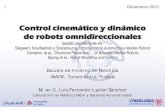 Control cinemático y dinámico de robots omnidireccionales · 2017. 1. 10. · Control cinemático y dinámico de robots omnidireccionales basado parcialmente en: Siegwart, Nourbakhsh