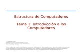 Estructura de Computadores Tema 1: Introducción a los … · 2012. 2. 13. · Estructura de Computadores Tema 1: Introducción a los Computadores 17 Febrero 2009 Jorge Juan Chico