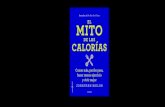 EL MITO DE LAS CALORÍAS MITO - Ingeniería Nutricional · 2018. 8. 21. · pérdida de peso. El problema no es que no contemos calorías, no nos tomemos las pastillas o no nos pongamos