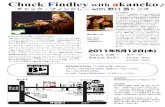 Chuck Findley with akaneko flat_chuck.pdf · 2011. 2. 27. · Chuck Findley with akaneko♪ チャック・フィンドレー Chuck Findley 1947年ペンシルバニア生まれ。バディ・リッチ・バンドに加入