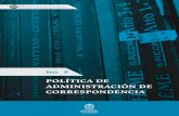 POLÍTICA DE ADMINISTRACIÓN DE CORRESPONDENCIAgestiondocumental.unal.edu.co/wp-content/uploads/2020/03... · 2020. 3. 26. · POLÍTICA DE ADMINISTRACIÓN DE CORRESPONDENCIA / 4