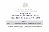 Proyecto de RENDICIÓN DE CUENTAS 2007 Período de Gobierno: … · 2018. 10. 12. · El Anexo VI-1 contiene los Estados Demostrativos de Resultados correspondientes al año 2007.