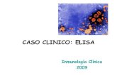 CASO CLINICO: ELISA - UNNEexa.unne.edu.ar/bioquimica/inmunoclinica/documentos/CC... · 2020. 6. 10. · CASO CLINICO: ELISA Inmunología Clínica 2009 ¿Quésabemos sobre la estructura