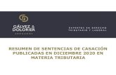 RESUMEN DE SENTENCIAS DE CASACIÓN PUBLICADAS ...gydabogados.com/wp-content/uploads/2016/04/GyD...RESUMEN DE SENTENCIAS DE CASACIÓN PUBLICADAS EN DICIEMBRE 2020 EN MATERIA TRIBUTARIA.