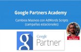 (estacionales) Cambios Masivos con AdWords Scripts Google … · Ejemplo: Personalizar los anuncios mediante actualizaciones en tiempo real La hoja de cálculo debe completarse respetando