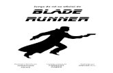 Blade runner · 2019. 11. 3. · eléctricas?", las novelas de K. W. Jeter y el juego de computadora de 1997. También tomará algunas libertades: algunas de las referencias y habilidades