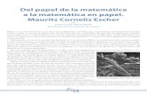 Del papel de la matemática a la matemática en papel. Maurits …funes.uniandes.edu.co/21120/1/Argiles2018Del.pdf · 2020. 6. 18. · de Leiden realizó en 2003 creando el efecto